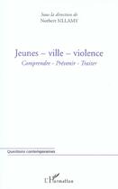 Couverture du livre « Jeunes - ville - violence : Comprendre - Prévenir - Traiter » de Norbert Sillamy aux éditions L'harmattan