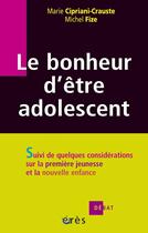 Couverture du livre « Le bonheur d'etre adolescent suivi de quelques considerations sur la premiere jeunesse et la nouvell » de Cipriani-Crauste aux éditions Eres