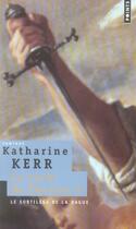 Couverture du livre « Le cycle de Deverry Tome 1 ; le sortilège... » de Katharine Kerr aux éditions Points