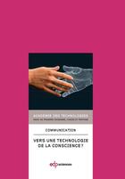 Couverture du livre « Vers une technologie de la conscience ? » de Academie Des Technologies aux éditions Edp Sciences