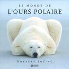 Couverture du livre « Le monde de l'ours polaire » de Rosing Norbert aux éditions Editions De L'homme