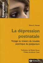 Couverture du livre « La dépression post-natale ; voyage au travers du trouble psy postpartum » de Maron Michel aux éditions De Boeck Superieur