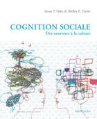 Couverture du livre « Cognition sociale des neurones à la culture » de Susan T. Fiske et Shelley E. Taylor aux éditions Mardaga Pierre