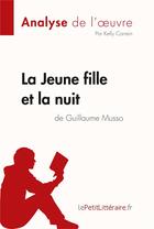 Couverture du livre « La jeune fille et la nuit de Guillaume Musso » de Kelly Carrein aux éditions Lepetitlitteraire.fr
