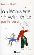 Couverture du livre « La découverte de votre enfant par le dessin (édition 2012) » de Roseline Davido aux éditions Archipel