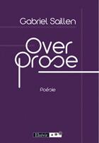 Couverture du livre « Overprose » de Gabriel Saillen aux éditions Elzevir