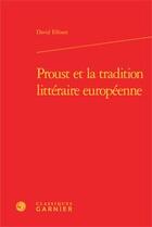 Couverture du livre « Proust et la tradition littéraire européenne » de David Ellison aux éditions Classiques Garnier