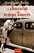 Couverture du livre « Le chocolat des temps amers » de Jean-Louis Barbet aux éditions Centre France Livres - De Borée