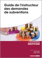 Couverture du livre « Guide de l'instructeur des demandes de subventions » de Vincent Carlier et Bruno Carlier aux éditions Territorial