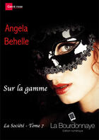 Couverture du livre « La société t.7 ; sur la gamme » de Behelle Angela aux éditions La Bourdonnaye