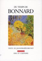 Couverture du livre « Du temps de bonnard » de Jean-Philippe Brunet aux éditions Ides Et Calendes