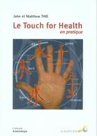 Couverture du livre « Le touch for health en pratique » de John Thie aux éditions Le Souffle D'or