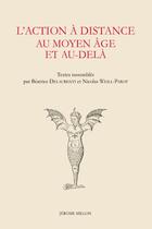 Couverture du livre « L'action à distance au Moyen âge et au-delà » de Beatrice Delaurenti et Nicolas Weill-Parot aux éditions Millon