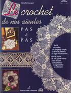 Couverture du livre « Le crochet de nos aïeules pas à pas » de Michelle Bousquet aux éditions Editions Carpentier