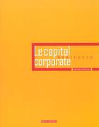 Couverture du livre « La capital corporate : le manifeste » de Emsellem Bernard aux éditions Textuel