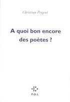 Couverture du livre « À quoi bon encore des poètes ? » de Christian Prigent aux éditions P.o.l