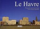Couverture du livre « Le Havre » de Franck Godard et Olivier Bouteiller aux éditions Declics