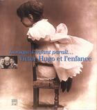 Couverture du livre « Lorsque L'Enfant Parait ; Victor Hugo Et L'Enfance » de Evelyne Poirel aux éditions Somogy