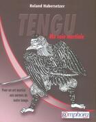 Couverture du livre « Tengu ; ma voix martiale ; pour un art martial aux normes de notre temps » de Roland Habersetzer aux éditions Amphora