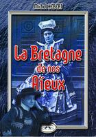 Couverture du livre « La bretagne de nos aieux » de Michel Hebert aux éditions Charles Corlet