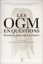 Couverture du livre « Les ogm en questions - sciences, politique et droit » de Deguergue/Moiroud aux éditions Editions De La Sorbonne