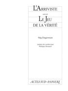 Couverture du livre « L'arriviste ; le jeu de la verite » de Stig Dagerman aux éditions Actes Sud-papiers