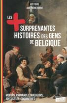 Couverture du livre « Les plus etonnantes histoires des gens de belgique » de Rorive Jean-Pierre aux éditions La Boite A Pandore
