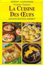 Couverture du livre « La cuisine des oeufs » de Francine Claustres aux éditions Gisserot