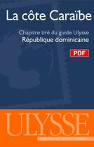 Couverture du livre « La côte Caraïbe ; chapitre tiré du guide Ulysse « République Dominicaine » » de Benoit Prieur aux éditions Ulysse