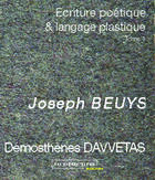 Couverture du livre « Écriture poétique et langage plastique t.1 ; joseph beuys » de Demosthenes Davvetas aux éditions Au Meme Titre