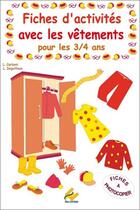 Couverture du livre « Fiches d'activités avec les vêtements 3-4 ans » de Laurence Deguilloux et Linda Carboni aux éditions Ebla