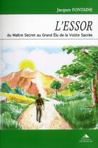 Couverture du livre « L'essor ; du maître secret au grand élu de la voûte sacrée » de Jacques Fontaine aux éditions Detrad Avs