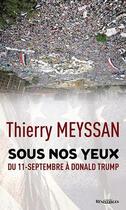 Couverture du livre « Sous nos yeux ; du 11 septembre à Donald Trump » de Thierry Meyssan aux éditions Demi-lune
