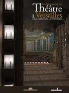 Couverture du livre « Architectures de théâtres à Versailles ; lieux présents et lieux disparus » de Saule/Caude aux éditions Honore Clair