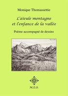 Couverture du livre « L'aïeule de la montagne et l'enfance de la vallée » de Monique Thomassetie aux éditions Meo