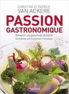Couverture du livre « Passion gastronomique » de Christine Van Ackere aux éditions Balland