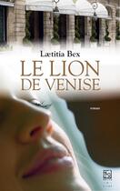 Couverture du livre « Le Lion De Venise » de Laetitia Bex aux éditions Maison Du Livre Rodez