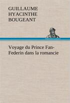 Couverture du livre « Voyage du prince fan-federin dans la romancie » de Bougeant G H. aux éditions Tredition