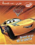 Couverture du livre « Cars 3 : devenir un as de la course » de Disney aux éditions Hachette-antoine