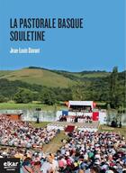 Couverture du livre « La pastorale basque souletine » de Jean-Louis Davant aux éditions Elkar