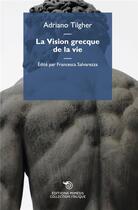 Couverture du livre « La vision grecque de la vie » de Adriano Tilgher aux éditions Mimesis