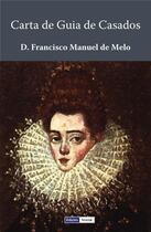 Couverture du livre « Carta de Guia de Casados » de D. Francisco Manuel De Melo aux éditions Edicoes Vercial