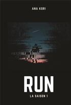 Couverture du livre « Run saison 1 » de Ana Kori aux éditions Bookelis