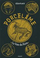 Couverture du livre « Porcelâme t.1 ; la voie du Kirin » de Celia Flaux aux éditions Bayard Jeunesse