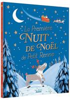 Couverture du livre « La première nuit de noël de Petit Renne » de Thierry Manes et Nadine Brun-Cosme aux éditions Auzou