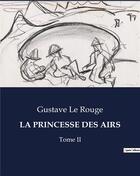 Couverture du livre « LA PRINCESSE DES AIRS : Tome II » de Le Rouge aux éditions Culturea