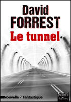 Couverture du livre « Le tunnel » de David Forrest aux éditions Land Editions