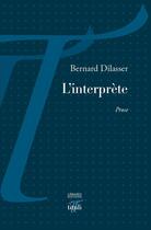Couverture du livre « L'interprète » de Bernard Dilasser aux éditions Tituli