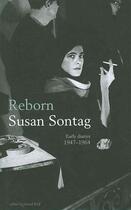 Couverture du livre « REBORN - EARLY DIARIES, 1947-1964 » de Susan Sontag aux éditions Hamish Hamilton