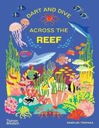 Couverture du livre « Dart and dive across the reef : life in the world's busiest reefs » de Vassiliki Tzomaka aux éditions Thames & Hudson